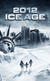 2012: Ice Age