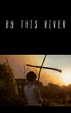 By this River