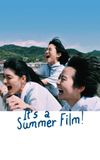 It's a Summer Film!