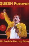 Queen Forever – Die Freddie Mercury Story