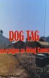 Dog Tag: Katarungan Sa Aking Kamay