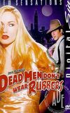 Dead Men Don't Wear Rubbers