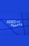 Aches and Snakes