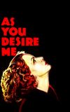 As You Desire Me