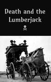 Death and the Lumberjack