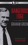 Dangerous Edge: A Life of Graham Greene