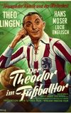 Der Theodor im Fußballtor