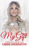 My Gift: A Christmas Special From Carrie Underwood