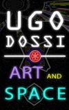 Ugo Dossi - Art and Space