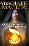 Absolute Magick: Occult Secrets of the Masters