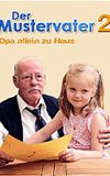 Der Mustervater 2 - Opa allein zu Haus