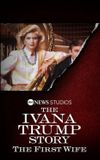 The Ivana Trump Story: The First Wife