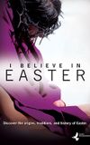 I Believe In Easter