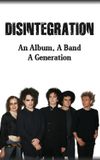 Disintegration: An Album, A Band, A Generation