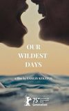 Our Wildest Days