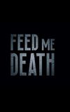 Feed Me Death