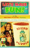 Let's Have Fun! At The Slush Puppie Factory