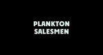 Plankton Salesmen