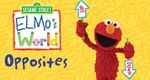 Sesame Street: Elmo's World: Opposites