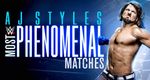 WWE: AJ Styles: Most Phenomenal Matches