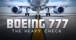 Boeing 777: The Heavy Check