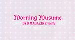 Morning Musume. DVD Magazine Vol.18