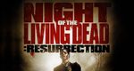 Night of the Living Dead: Resurrection