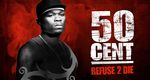 50 Cent: Refuse 2 Die