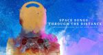 Space Songs: Through the Distance