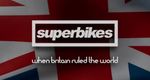 Superbikes: When Britain Ruled The World